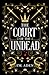 The Court of the Undead (Trueborn #1)