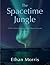 The Spacetime Jungle: Volum...