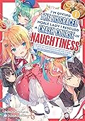 I'm Giving the Disgraced Noble Lady I Rescued a Crash Course in Naughtiness (Light Novel), Vol.1