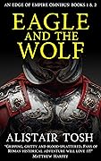 Eagle and the Wolf: An Edge of Empire Omnibus: Books 1 & 2