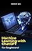 How to Learn Machine Learning with ChatGPT?: Master the Art of Machine Learning using Python and AI with ChatGPT as Your Guide