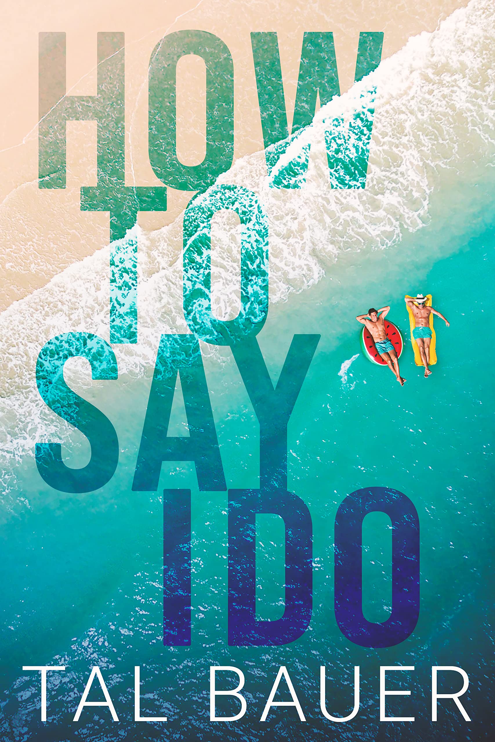 How to Say I Do (Kindle Edition)