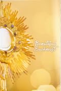 Beautiful Eucharist