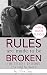 Rules Are Made To Be Broken...