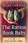 The Ration Book Baby by Ellie Curzon