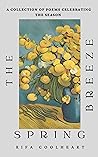 THE SPRING BREEZE: A COLLECTION OF POEMS CELEBRATING THE SEASON