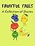 Fruitful Tales: A Collectio...