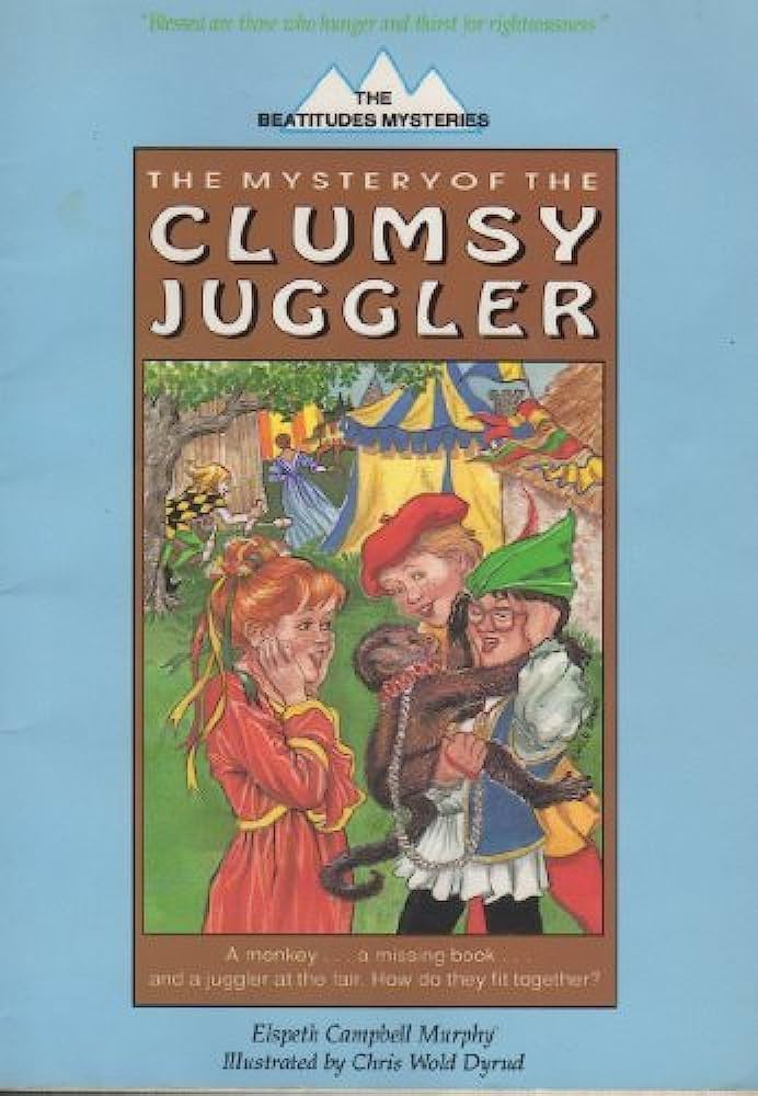 The Mystery of the Clumsy Juggler (Beatitudes Mysteries, #8)