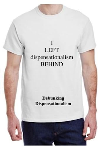 I Left dispensationalism Behind: Debunking Dispensationalism (Paperback)