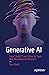 Generative AI: How ChatGPT and Other AI Tools Will Revolutionize Business