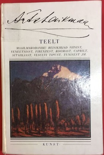 Teelt. Maailmakodaniku reisikirjad Viinist, Veneetsiast, Firenzest, Roomast, Caprilt, Sitsiiliast, Vesuuvi tipust, Tunisest jm.