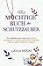 Das mächtige Buch der Schutzzauber: Der Leitfaden einer Hexe zum Schutz vor negativer Energie, psychischen Angriffen, Flüchen und schädlichen Geistern (Layla Moon Deutsch) (German Edition)