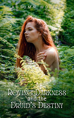 Roving Darkness and the Druid's Destiny (Dream Pack Promises, #1)
