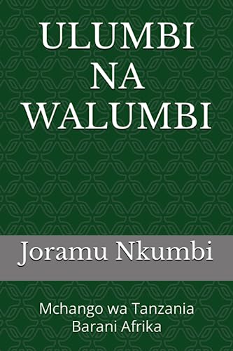 ULUMBI NA WALUMBI: Mchango wa Tanzania Barani Afrika (Paperback)