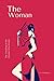 The Woman: he Unveiling of ...
