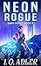 Neon Rogue by I.O.  Adler