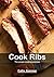 Cook Ribs by Callie Summer