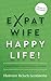 Expat Wife, Happy Life!: A ...