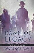 DAWN OF LEGACY: The Monsters And Men Trilogy, Book Three