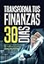 Transforma tus finanzas en ...