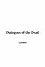 Dialogues of the Dead