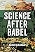 Science After Babel