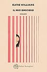 Il mio omicidio by Katie Williams