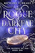 The Rogue of Darkfae City: A Fantasy Action Adventure