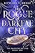 The Rogue of Darkfae City: ...