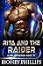 Rita and the Raider by Honey Phillips