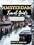 Amsterdam Travel Guide: You...