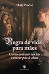Regra de vida para mães (Portuguese Edition) Regra de vida para mães (Portuguese Edition)