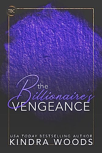 The Billionaire's Vengeance : The Billionaires Club (Kindle Edition)