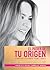 El Poder de Tu Origen: Constelaciones familiares. La clave para vivir plenamente (Spanish Edition)