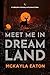 Meet Me In Dream Land by Mckayla Eaton