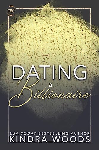 Dating a Billionaire: The Billionaires Club (Kindle Edition)