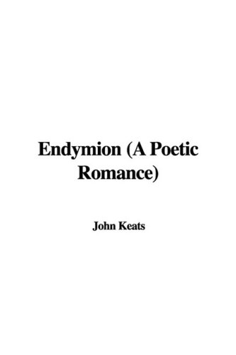 Endymion: A Poetic Romance