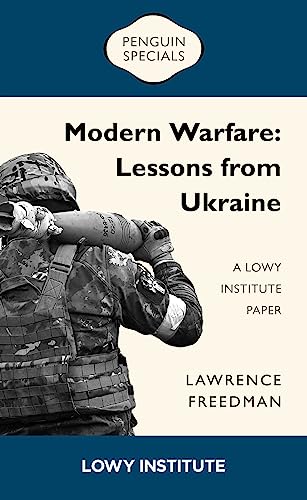 Modern Warfare: A Lowy Institute Paper: Penguin Special: Lessons from Ukraine (Kindle Edition)