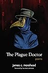 The Plague Doctor by James C. Morehead
