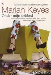 Onder mijn dekbed: Persoonlijke verhalen over hoge hakken, reizen, baby's, chocolade, gewichtsverlies, familie, en andere rampen...