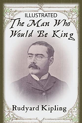 The Man Who Would be King Illustrated