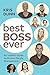 Best Boss Ever: An Insider's Guide to Modern People Management