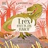 A Dinosaurâ€™s Day: T. rex Meets His Match