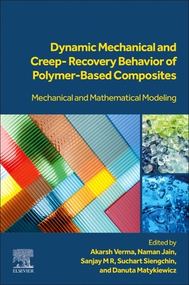 Dynamic Mechanical and Creep-Recovery Behavior of Polymer-Based Composites: Mechanical and Mathematical Modeling