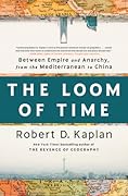 The Loom of Time: Between Empire and Anarchy, from the Mediterranean to China