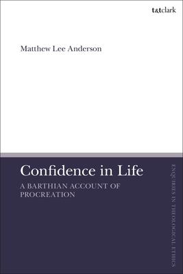Confidence in Life: A Barthian Account of Procreation