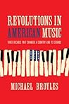 Revolutions in American Music by Michael Broyles Revolutions in American Music by Michael Broyles