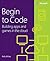 Begin to Code: Building apps and games in the Cloud