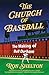 The Church of Baseball: The Making of Bull Durham