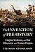The Invention of Prehistory...